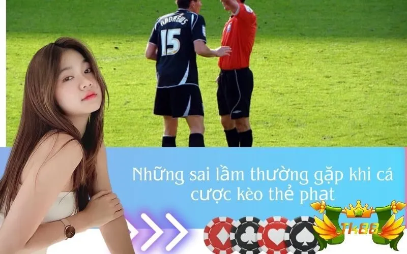 Những sai lầm thường gặp khi cá cược kèo thẻ phạt